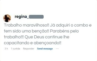 Comentário de Regina: Trabalho maravilhoso!! Já adquiri o combo e tem sido uma benção!! Parabéns pelo trabalho!!! Que Deus continue lhe capacitando e abençoando!!